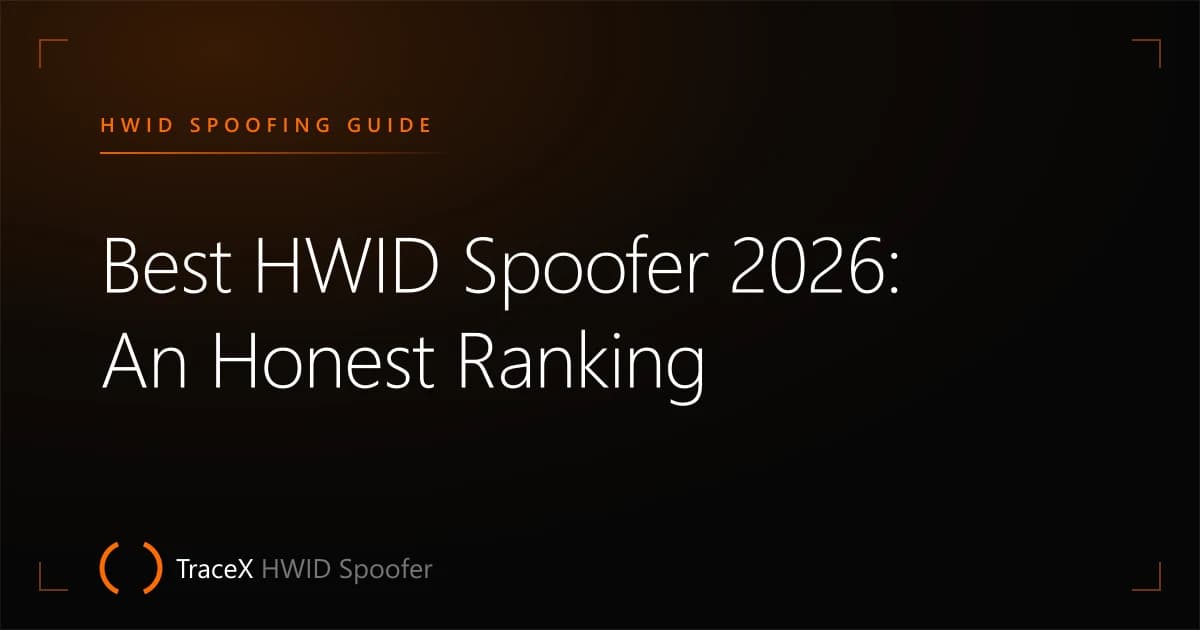 Best HWID Spoofer 2026: An Honest Ranking — TraceX HWID Spoofer