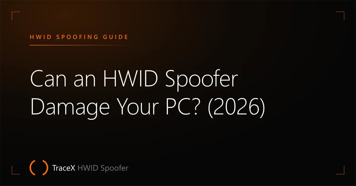Can an HWID Spoofer Damage Your PC? (2026) — TraceX HWID Spoofer