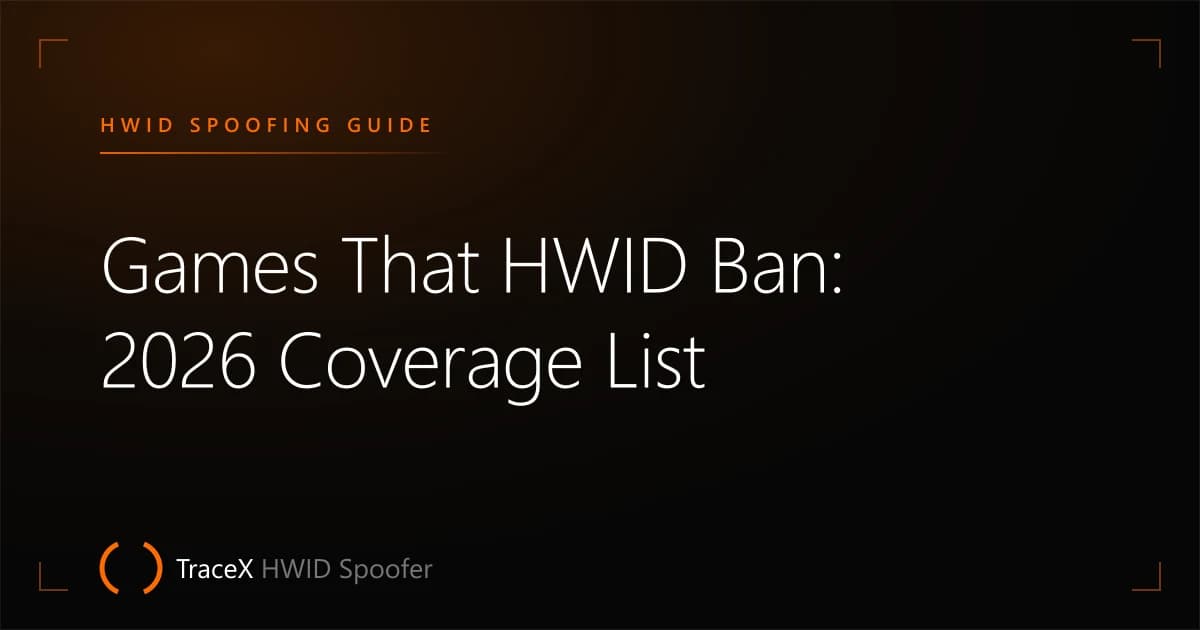 Games That HWID Ban: 2026 Coverage List — TraceX HWID Spoofer