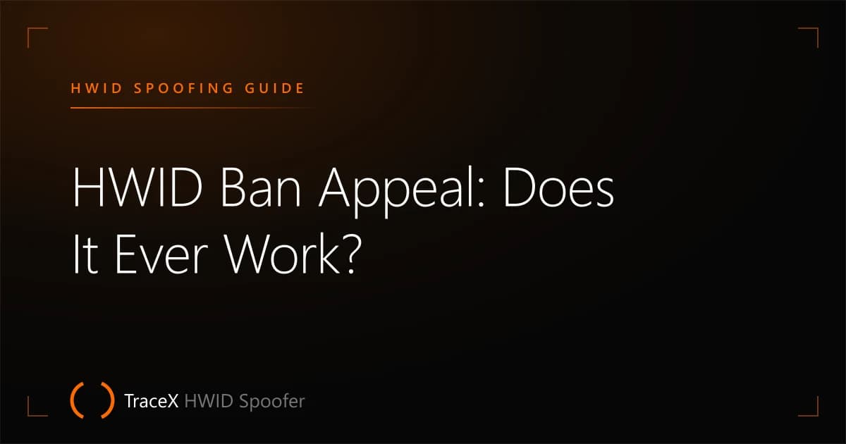 HWID Ban Appeal: Does It Ever Work? — TraceX HWID Spoofer