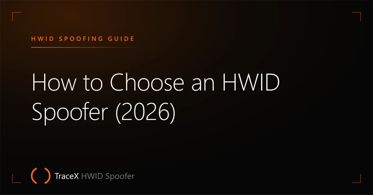 How to Choose an HWID Spoofer (2026) — TraceX HWID Spoofer