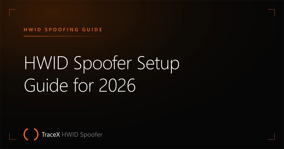 HWID Spoofer Setup Guide for 2026 — TraceX HWID Spoofer