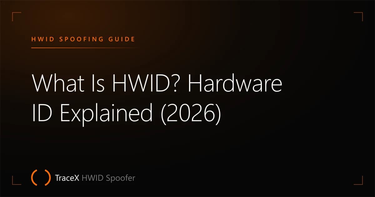 What Is HWID? Hardware ID Explained (2026) — TraceX HWID Spoofer